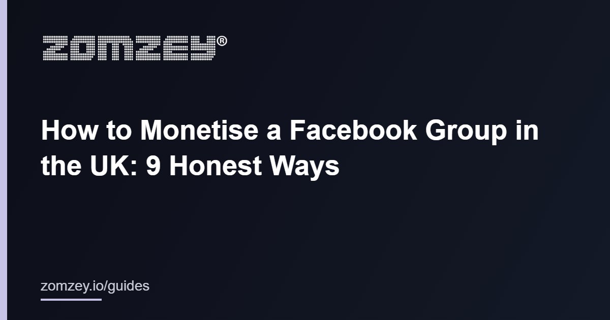 How to monetise a Facebook group in the UK (monetise a Facebook group guide)