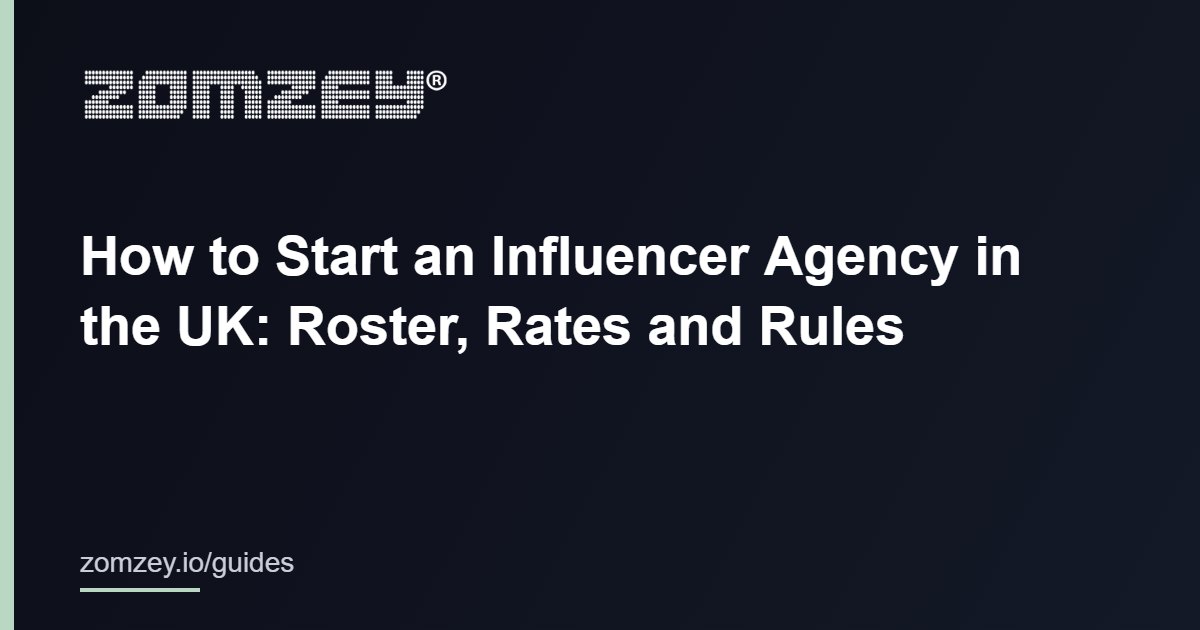How to start an influencer agency in the UK (start an influencer agency guide)