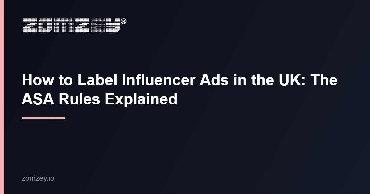 Influencer ad rules in the UK and how to label a paid post