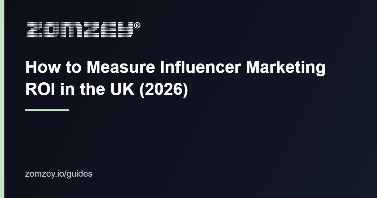 How to measure influencer marketing ROI in the UK 2026 (influencer marketing ROI guide)