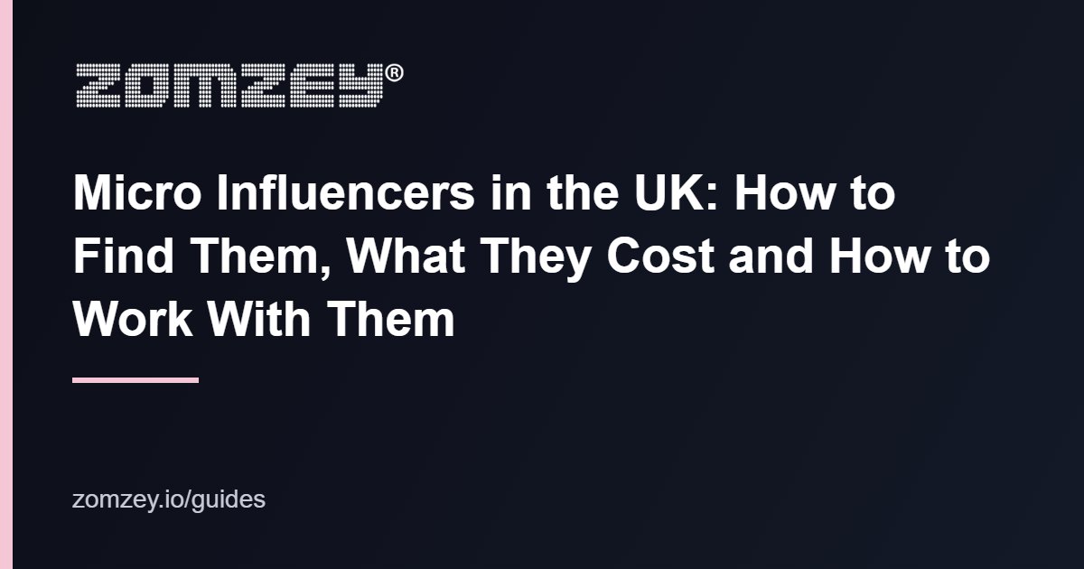 Micro influencers in the UK 2026 (micro influencers guide)