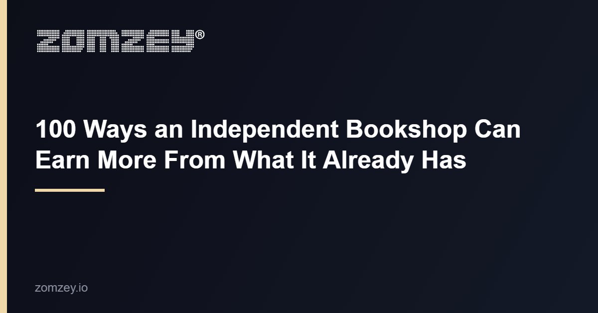 Ways an independent bookshop can earn more from its space and audience